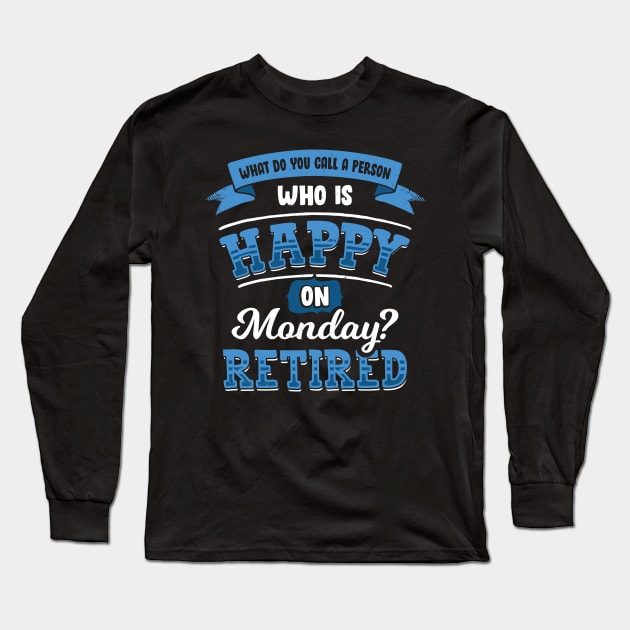 What Do You Call A Person Who Is Happy On Monday Long Sleeve T-Shirt by Dolde08